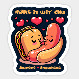 Make it wit chu Sticker